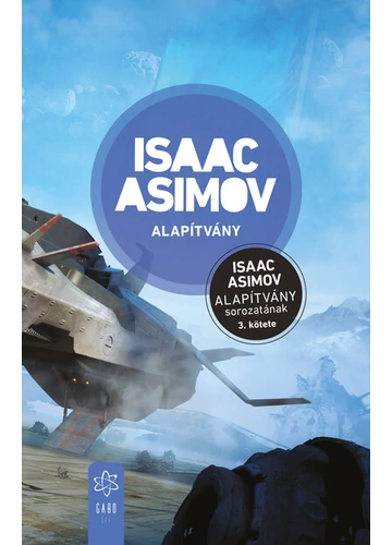 Alapítvány - Alapítvány sorozat 3. (új kiadás) Isaac Asimov, konyvaruhaz.eu, sikerkönyvek, 