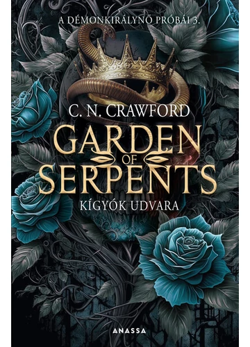 Garden of Serpents - Kígyók udvara - A démonkirálynő próbái 3. C. N. Crawford, konyvaruhaz.eu, sikerkönyvek, 