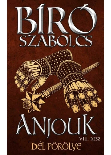 Anjouk VIII. - Dél pörölye Bíró Szabolcs, konyvaruhaz.eu, 