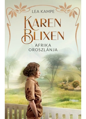 Karen Blixen - Afrika oroszlánja Lea Kampe, konyvaruhaz.eu, 