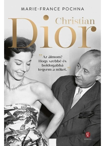 Christian Dior Marie-France Pochna, topbook, konyvaruhaz.eu, 