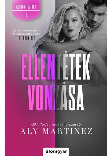 Ellentétek vonzása - Megtört szívek 1. Aly Martinez, konyvaruhaz.eu, 