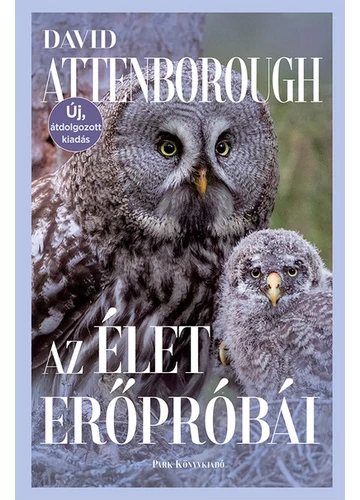 Az élet erőpróbái - Az állatok viselkedésének természetrajza (új, átdolgozott kiadás) David Attenborough, konyvaruhaz.eu, 