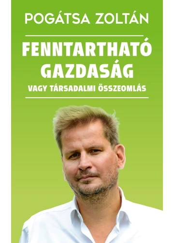 Fenntartható gazdaság vagy társadalmi összeomlás Pogátsa Zoltán, topbokk, konyvaruhaz.eu, 