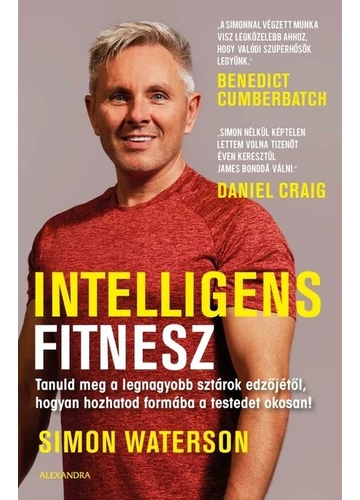 Intelligens fitnesz - Tanuld meg a legnagyobb sztárok edzőjétől, hogyan hozhatod formába a testedet okosan! Simon Waterson, konyvaruhaz.eu, 