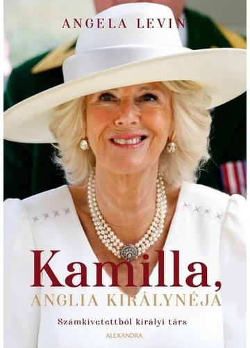 Kamilla, Anglia királynéja Angela Levin, konyvaruhaz.eu,