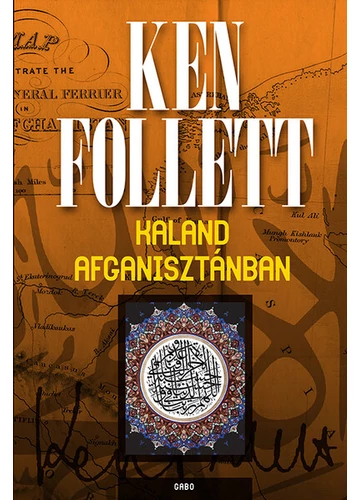 Kaland Afganisztánban (új kiadás) Ken Follett, konyvaruhaz.eu, 