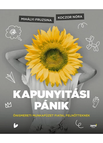 Kapunyitási pánik - Önismereti munkafüzet fiatal felnőtteknek Koczor Nóra, Mihályi Fruzsina, konyvaruhaz.eu, 