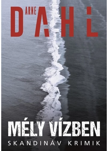 Mély vízben - Skandináv krimik Arne Dahl, konyvaruhaz.eu