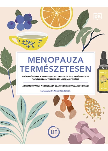 Menopauza természetesen - Gyógynövények, aromaterápia, kognitív viselkedésterápia, táplálkozás, testmozgás, hormonterápia dr. Anne Henderson, topbook, konyvaruhaz.eu, 