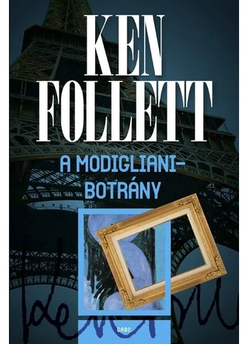 A Modigliani-botrány (új kiadás) Ken Follett, konyvaruhaz.eu, 