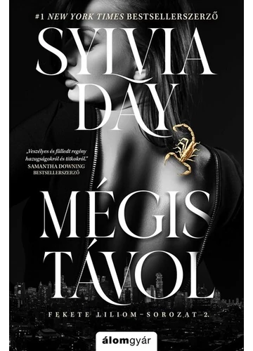 Mégis távol - Fekete liliom-sorozat 2. Sylvia Day, konyvaruhaz.eu, 