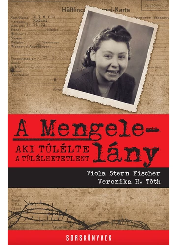 A Mengele-lány - Sorskönyvek (új kiadás) Veronika H. Tóth, Viola Stern Fische, konyvaruhaz.eu, topbook, 