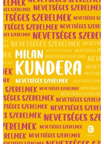 Nevetséges szerelmek Milan Kundera, topbook, konyvaruhaz.eu, 