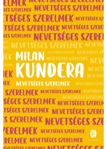 Nevetséges szerelmek Milan Kundera, topbook, konyvaruhaz.eu, 