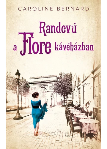 Randevú a Flore kávéházban Caroline Bernard, topbook, konyvaruhaz.eu, 