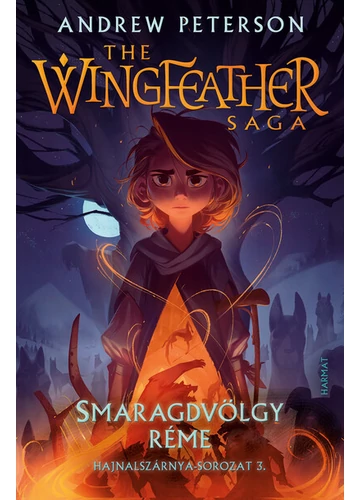 Smaragdvölgy réme - The Wingfeather Saga: Hajnalszárnya-sorozat 3. Andrew Peterson, konyvaruhaz.eu, 