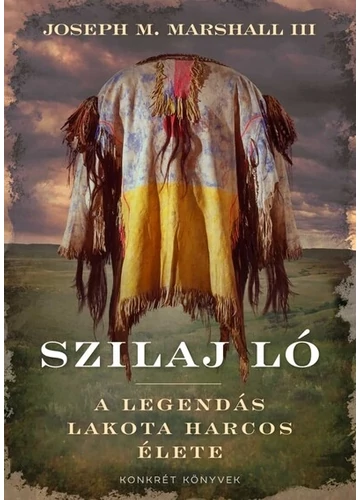 Szilaj Ló - A legendás lakota harcos élete Joseph M. Marshall III, topbok, konyvaruhaz.eu, 