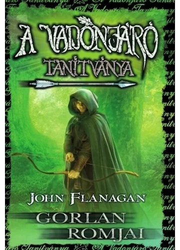 A vadonjáró tanítványa 1. - Gorlan romjai (puha) John Flanagan, konyvaruhaz.eu, 