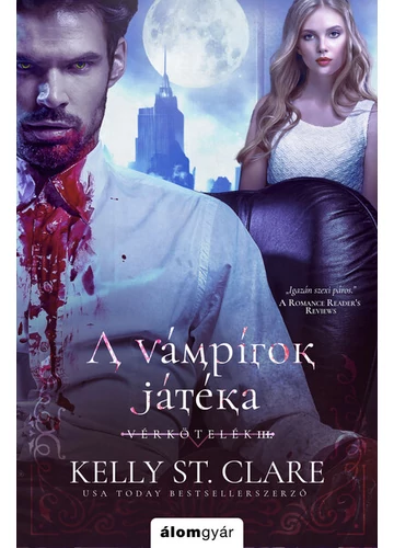 A vámpírok játéka - Vérkötelék-sorozat Kelly St. Clare, konyvaruhaz.eu, 