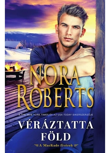 Véráztatta föld (új kiadás) Nora Roberts, topbook, konyvaruhaz.eu, 