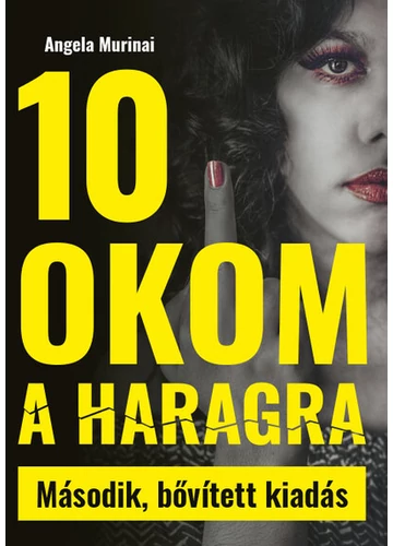 10 okom a haragra Nőnek lenni egy macsó világban (2. kiadás) Angela Murinai, konyvaruhaz.eu, 