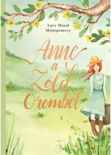 Anne a Zöld Oromból Lucy Maud Montgomery, topbook, konyvaruhaz.eu, 