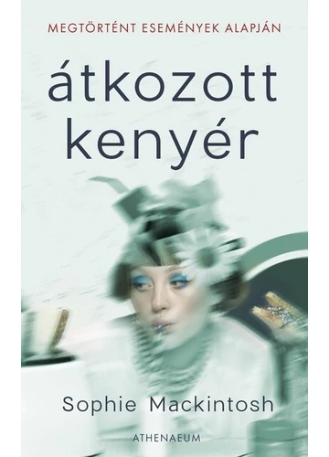 Átkozott kenyér Sophie Mackintosh, topbook, konyvaruhaz.eu, 