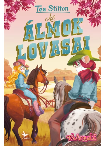 Az álmok lovasai - Tea Angyalai Tea Stilton, topbook, konyvaruhaz.eu, 