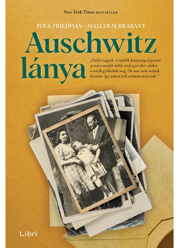 Auschwitz lánya Malcolm Brabant, Tova Friedman, topbook, konyvaruhaz.eu, 