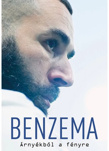 Benzema - Árnyékból a fényre Dénes Tamás, Fűrész Attila, topbook, konyvaruhaz.eu, 