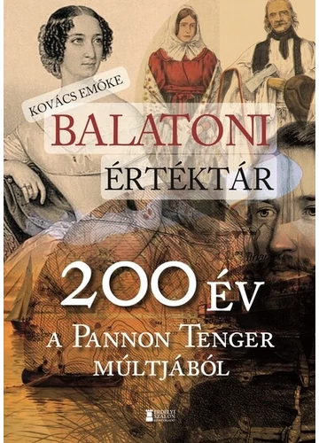 Balatoni értéktár - 200 év a Pannon Tenger múltjából Kovács Emőke, topbook, konyvaruhaz.eu, 