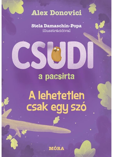 Csudi, a pacsirta - A lehetetlen csak egy szó Alex Donovici, topbook, konyvaruhaz.eu, 