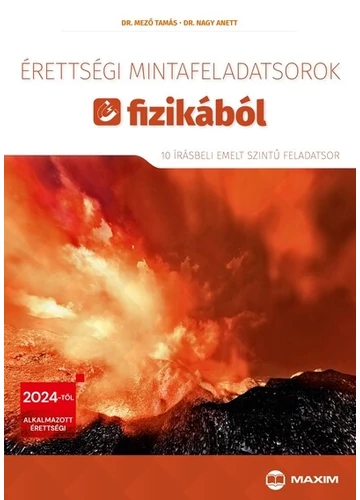 Érettségi mintafeladatsorok fizikából (10 írásbeli emelt szintű feladatsor) - 2024-től érvényes Dr. Mező Tamás, Dr. Nagy Anett, topbook, konyvaruhaz.eu, 