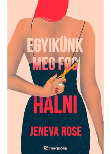 Egyikünk meg fog halni Jeneva Rose, topbook, konyvaruhaz.eu, 