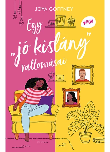 Egy &quot;jó kislány&quot; vallomásai - #POV - NÉZD ÚJ SZEMSZÖGBŐL A VILÁGOT! Joya Goffney, topbook, konyvaruhaz.eu, 