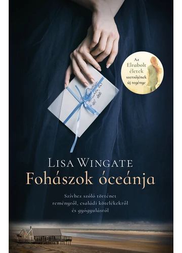 Fohászok óceánja - Szívhez szóló történet reményről, családi kötelékekről és gyógyulásról Lisa Wingate, topbook, konyvaruhaz.eu, 