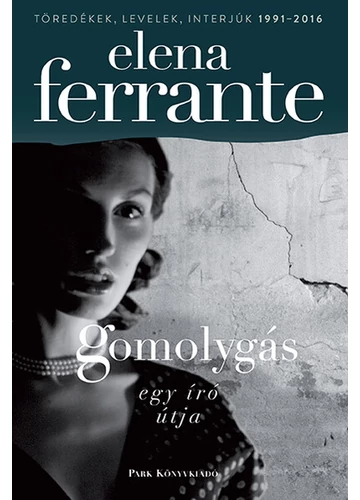 Gomolygás - Egy író útja Elena Ferrante, topbook, konyvaruhaz.eu, 