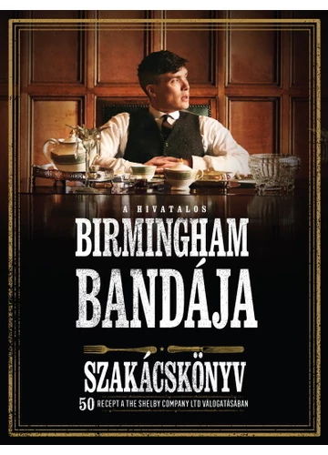 A hivatalos Birmingham bandája szakácskönyv, topbook, konyvaruhaz.eu, 