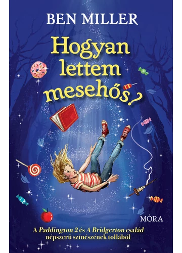 Hogyan lettem mesehős? Ben Miller, topbook, konyvaruhaz.eu, 