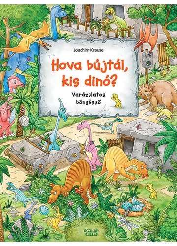 Hova bújtál kis dinó? - Varázslatos böngésző - Isabelle Metzen, topbook, konyvaruhaz.eu, 