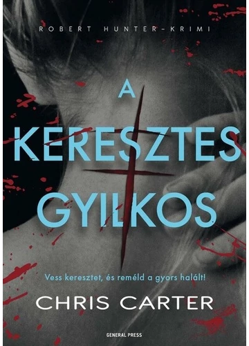 A keresztes gyilkos Chris Carter, topbook, konyvaruhaz.eu, 