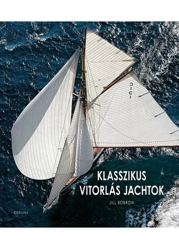 Klasszikus vitorlás jachtok Jill Bobrow, topbook, konyvaruhaz.eu, 