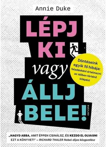 Lépj ki vagy állj bele! - Döntéseink egyik fő hibája: feladásként értelmezni az időben történő kilépést Annie Duke, topbook, konyvaruhaz.eu, 