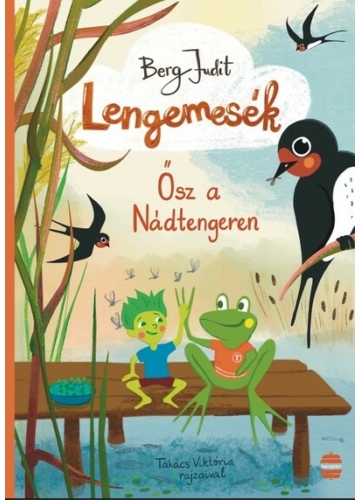 Lengemesék 3. - Ősz a Nádtengeren (új kiadás) Berg Judit, topbook, konyvaruhaz.eu, 