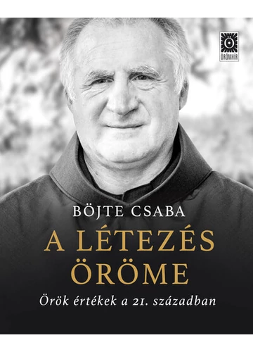 A létezés öröme Böjte Csaba, topbook, konyvaruhaz.eu, 