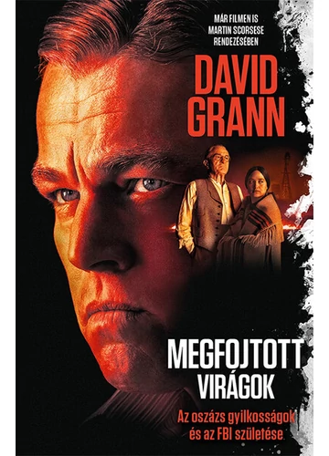 Megfojtott virágok (filmes borító) David Grann, topbook, konyvaruhaz.eu, 