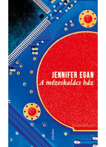 A mézeskalács ház Jennifer Egan, topbook, konyvaruhaz.eu, 