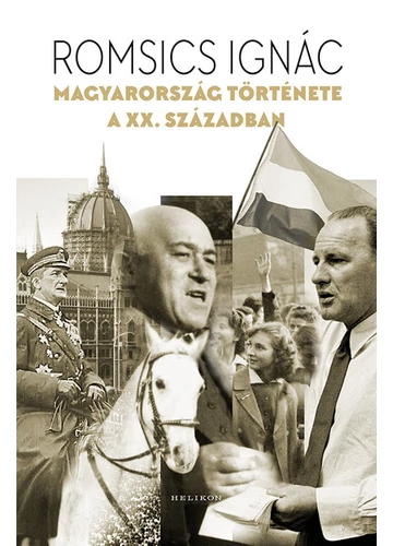 Magyarország története a XX. században Romsics Ignác, topbook, konyvaruhaz.eu, 