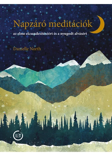 Napzáró meditációk - Az elme elcsendesítéséért és a nyugodt alvásért Danielle North, topbook, konyvaruhaz.eu, 